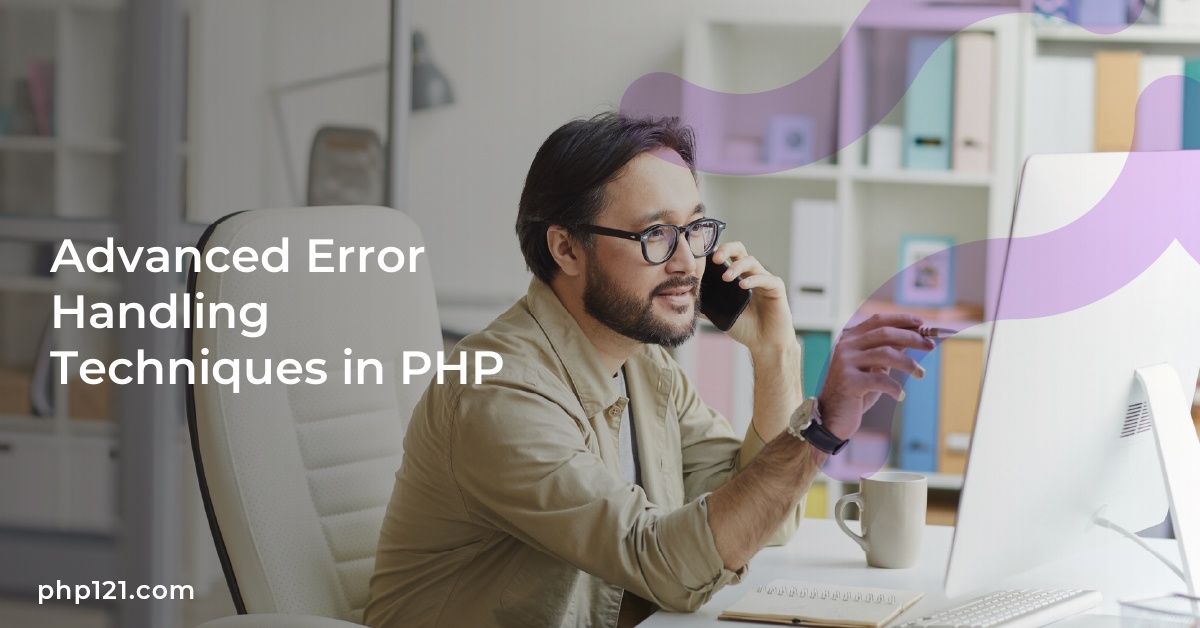 Advanced Error Handling Techniques in PHP
