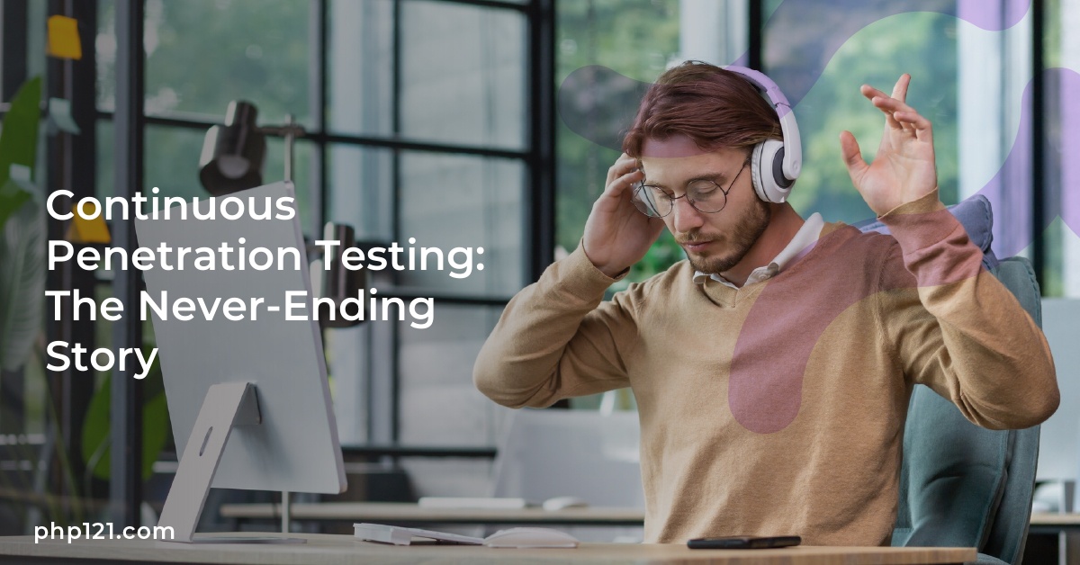 Continuous Penetration Testing: The Never-Ending Story