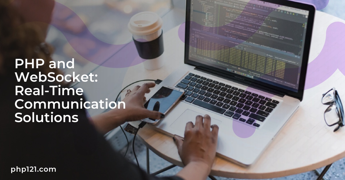 PHP and WebSocket: Real-Time Communication Solutions