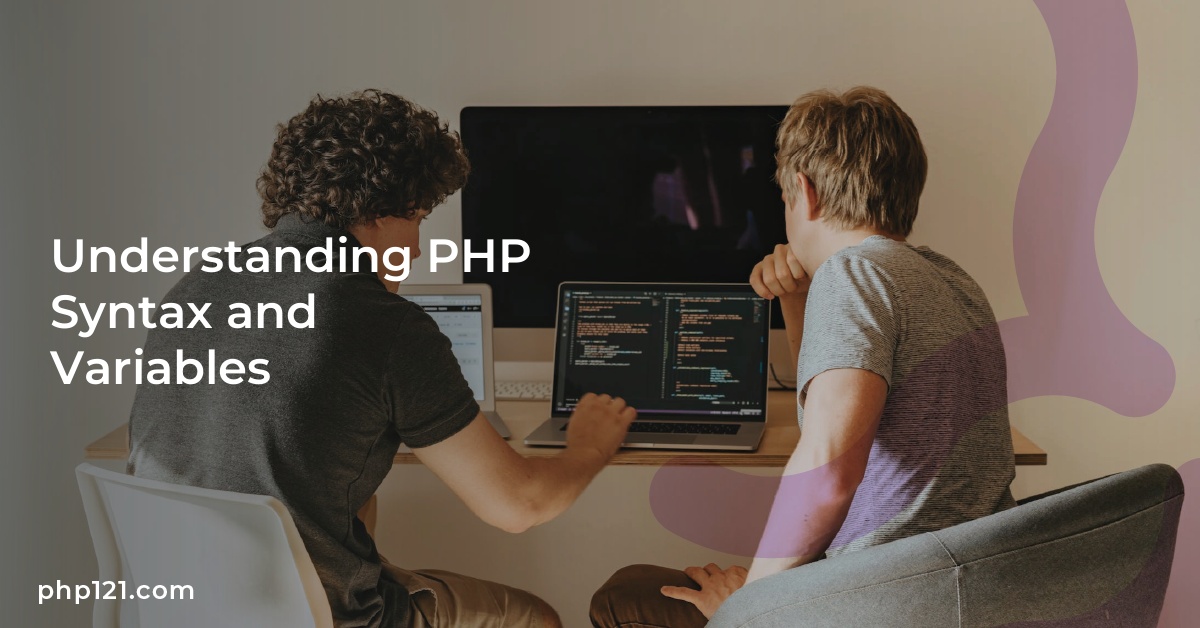 Understanding PHP Syntax and Variables
